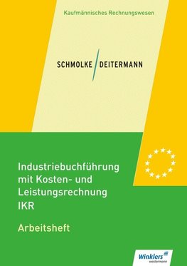 Industriebuchführung mit Kosten- und Leistungsrechnung - IKR. Arbeitsheft