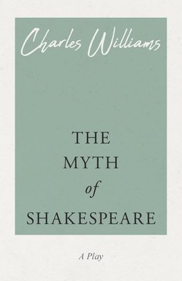 The Myth of Shakespeare