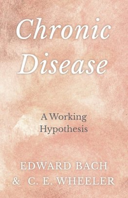 Chronic Disease - A Working Hypothesis