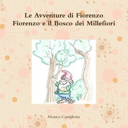 Le Avventure di Fiorenzo  Fiorenzo e il Bosco dei Millefiori