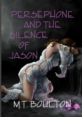 Persephone and the Silence of Jason