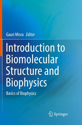 Introduction to Biomolecular Structure and Biophysics