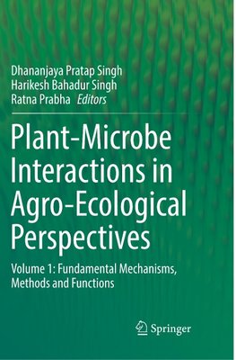 Plant-Microbe Interactions in Agro-Ecological Perspectives