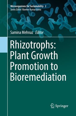 Rhizotrophs: Plant Growth Promotion to Bioremediation