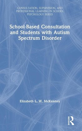 School-Based Consultation and Students with Autism Spectrum Disorder