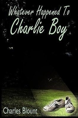 Whatever Happened to Charlie Boy