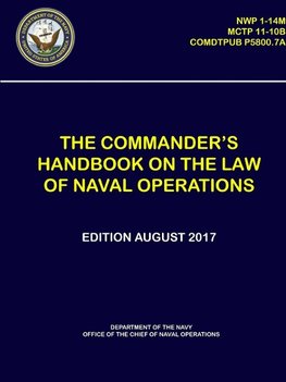 The Commander's Handbook on The Law of Naval Operations - (NWP 1-14M), (MCTP 11-10B), (COMDTPUB P5800.7A)