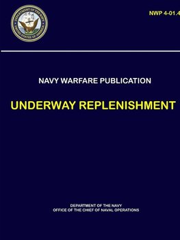 Naval Warfare Publication - Underway Replenishment (NWP 4-01.4)