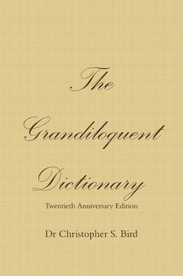 The Grandiloquent Dictionary - Twentieth Anniversary Edition