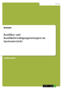 Konflikte und Konfliktbewältigungsstrategien im Sportunterricht