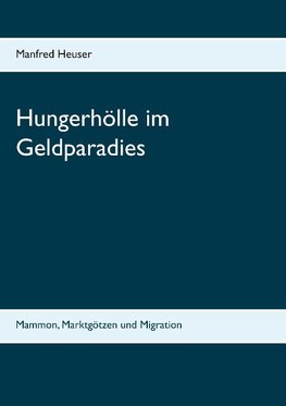 Hungerhölle im Geldparadies