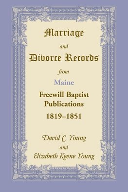 Marriage and Divorce Records from Maine Freewill Baptist Publications, 1819-1851