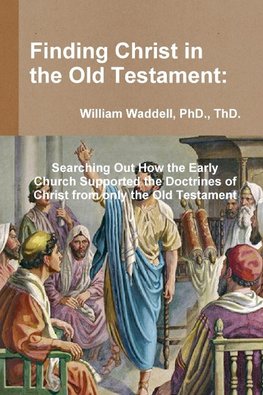 Finding Christ in the Old Testament