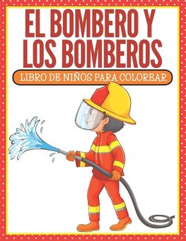 El Bombero Y Los Bomberos