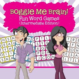 Boggle Me Brain! Fun Word Games (Intermediate Edition)