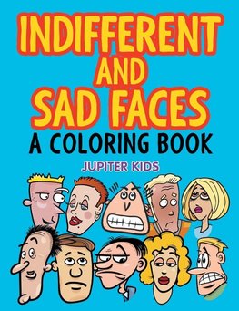 Indifferent and Sad Faces (A Coloring Book)