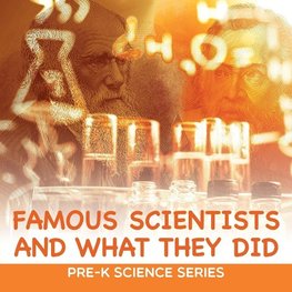 Famous Scientists and What They Did