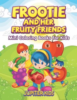 Frootie and Her Fruity Friends