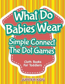 What Do Babies Wear - Simple Connect The Dot Games