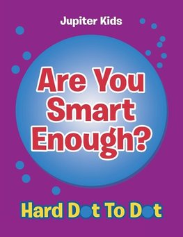 Are You Smart Enough?