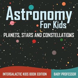 Astronomy For Kids