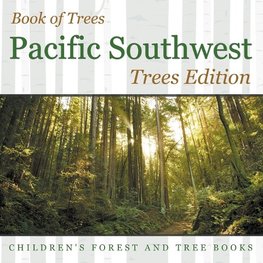 Book of Trees | Pacific Southwest Trees Edition | Children's Forest and Tree Books