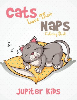 Cats Love Their Naps Coloring Book