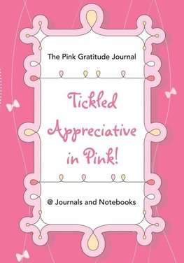 Tickled Appreciative in Pink! - The Pink Gratitude Journal