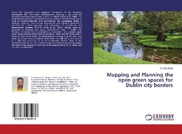 Mapping and Planning the open green spaces for Dublin city borders