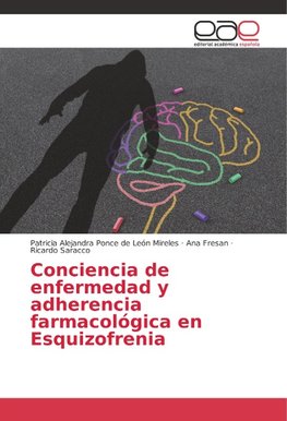 Conciencia de enfermedad y adherencia farmacológica en Esquizofrenia