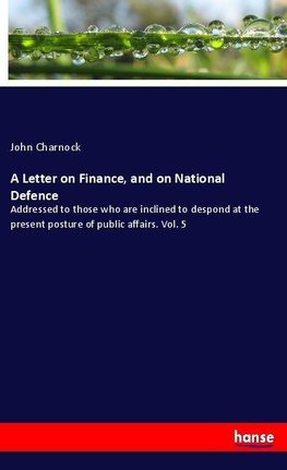 A Letter on Finance, and on National Defence