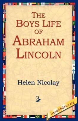 The Boys Life of Abraham Lincoln