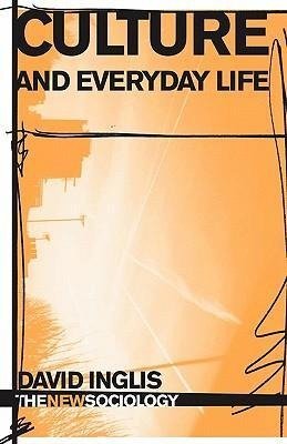 Inglis, D: Culture and Everyday Life