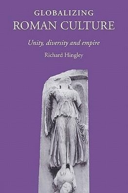 Hingley, R: Globalizing Roman Culture