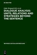 Dialogue Analysis: Units, relations and strategies beyond the sentence