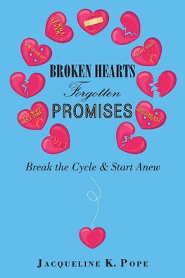 Broken Hearts  Forgotten Promises