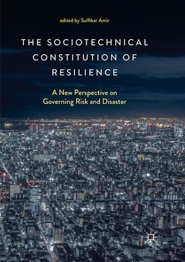 The Sociotechnical Constitution of Resilience