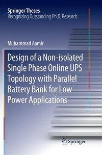 Design of a Non-isolated Single Phase Online UPS Topology with Parallel Battery Bank for Low Power Applications