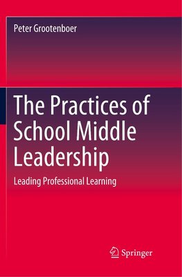 The Practices of School Middle Leadership