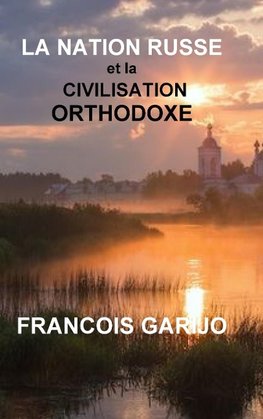 LA NATION RUSSE ET LA CIVILISATION ORTHODOXE