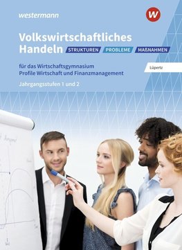 Volkswirtschaftliches Handeln: Strukturen - Probleme - Maßnahmen. Schülerband