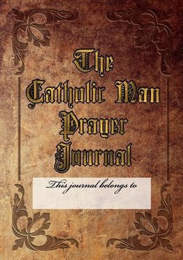 The Catholic Man Prayer Journal