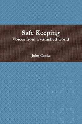 Safe Keeping - Voices from a vanished world