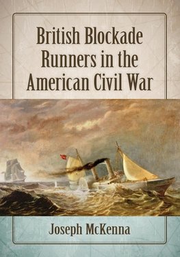 Mckenna, J:  British Blockade Runners in the American Civil