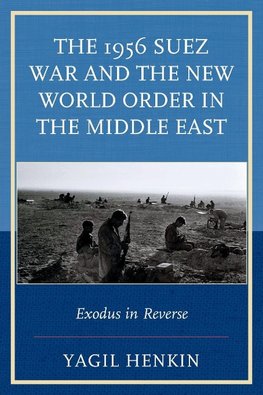 The 1956 Suez War and the New World Order in the Middle East