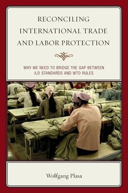 Reconciling International Trade and Labor Protection