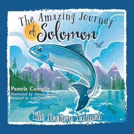 The Amazing Journey of Solomon the Sockeye Salmon