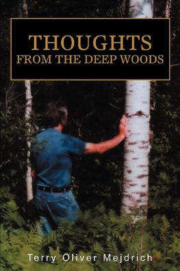 Thoughts from the deep woods