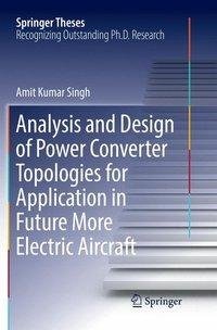 Analysis and Design of Power Converter Topologies for Application in Future More Electric Aircraft