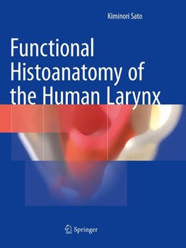 Functional Histoanatomy of the Human Larynx